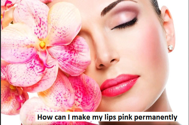 How can I make my lips pink permanently